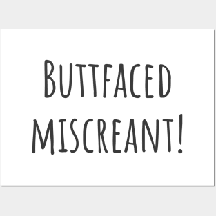 Buttfaced Miscreant Posters and Art